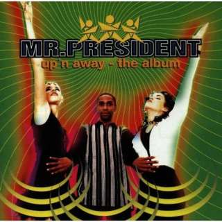 Up N Away the Album Mr.President