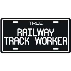  New  True Railway Track Worker  License Plate 