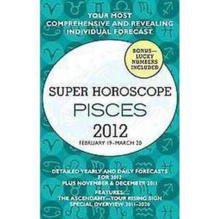 Super Horoscope Pisces 2012 (Paperback).Opens in a new window