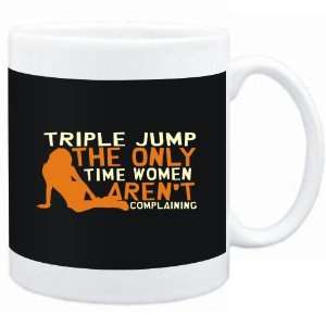 Mug Black  Triple Jump  THE ONLY TIME WOMEN ARENÂ´T COMPLAINING 