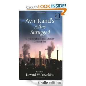 Ayn Rands Atlas Shrugged Edward W. Younkins, Edward Wayne Younkins 