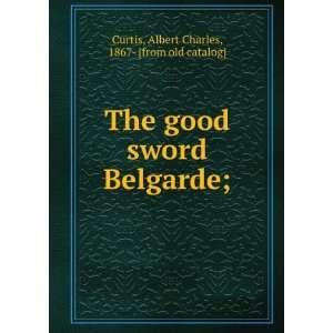   Belgarde; Albert Charles, 1867  [from old catalog] Curtis Books
