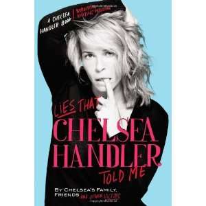   Chelsea Handler Told Me [Hardcover] Friends and Other Victims Chelsea