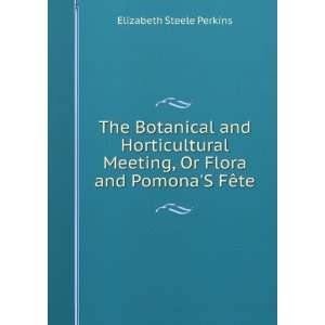   , Or Flora and PomonaS FÃªte Elizabeth Steele Perkins Books