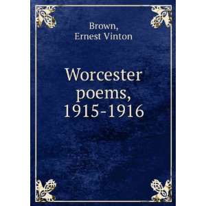  Worcester poems, 1915 1916 Ernest Vinton. Brown Books