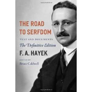  By F. A. Hayek The Road to Serfdom Text and Documents 