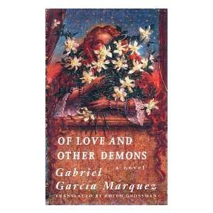 Of love and other demons / Gabriel Garcia Marquez ; translated from 