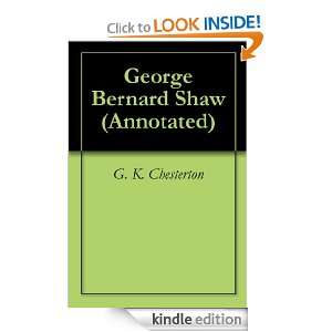 George Bernard Shaw (Annotated) G. K. Chesterton, Georgia Keilman 