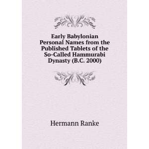   of the So Called Hammurabi Dynasty (B.C. 2000) Hermann Ranke Books