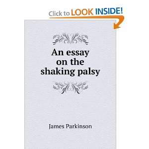  An essay on the shaking palsy James Parkinson Books