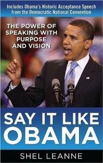 Say it Like Obama  The Power of Speaking with Purpose and Vision