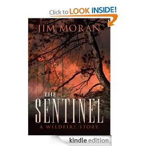 The SentinelA Wildfire Story Jim Moran  Kindle Store