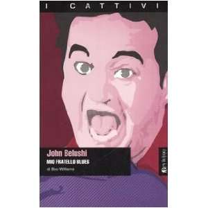  John Belushi. Mio fratello blues (9788888764580) Boo 