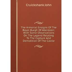   To The Capture And Demolition Of The Castle Cruickshank John Books
