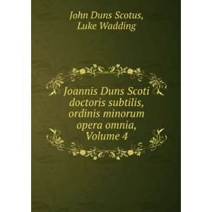   Omnia, Volume 4 (Latin Edition) John Duns Scotus  Books