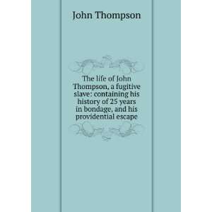  The life of John Thompson, a fugitive slave containing 