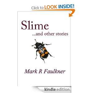 Slime and Other Stories. Mark R Faulkner  Kindle Store