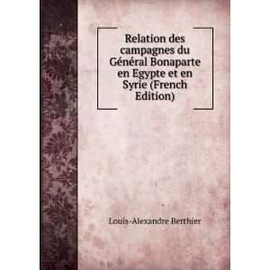   Egypte et en Syrie (French Edition) Louis Alexandre Berthier Books