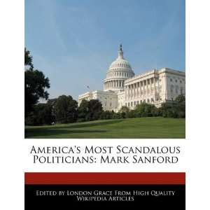   Politicians Mark Sanford (9781241720568) London Grace Books