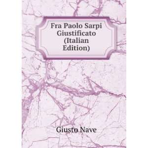  Fra Paolo Sarpi Giustificato (Italian Edition) Giusto 