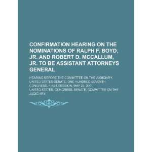  Confirmation hearing on the nominations of Ralph F. Boyd, Jr 
