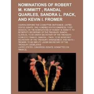 Nominations of Robert M. Kimmitt , Randal Quarles, Sandra L. Pack, and 