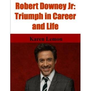 Robert Downey Jr Triumph in Career and Life by Karen Lemon ( Kindle 