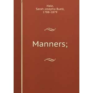  Manners; Sarah Josepha Buell, 1788 1879 Hale Books