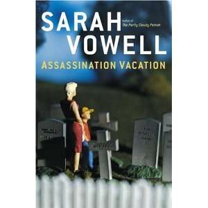 Assassination Vacation [Hardcover] Sarah Vowell Books