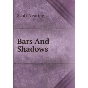  Bars And Shadows Scott Nearing Books