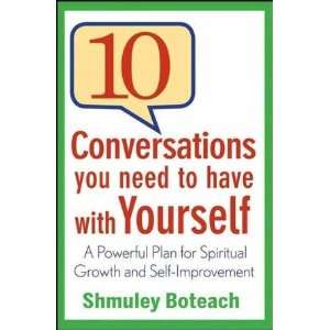 Shmuley Boteachs10 Conversations You Need to Have with Yourself A 