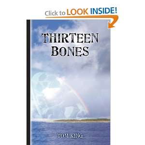    Thirteen Bones [Paperback] Tom King (Thomas F. King) Books