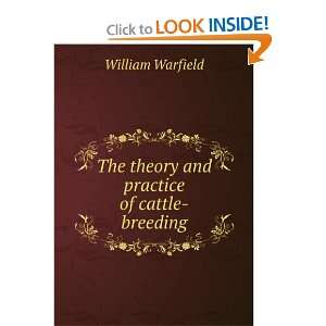    The theory and practice of cattle breeding William Warfield Books