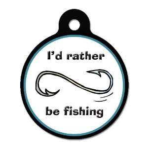  Id Rather Be Fishing   Pet ID Tag, 2 Sided Full Color, 4 