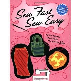 Sew Fast Sew Easy All You Need to Know When You Start to Sew ~ Elissa 