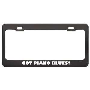 Got Piano Blues? Music Musical Instrument Black Metal License Plate 