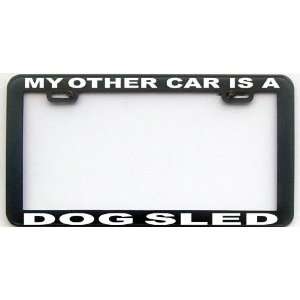  MY OTHER CAR IS A DOG SLED LICENSE PLATE FRAME Automotive