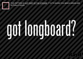 2x) Got Longboard Sticker Decal Die Cut skateboard surf  