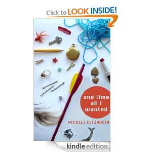 One Time All I Wanted Nicolle Elizabeth  Kindle Store